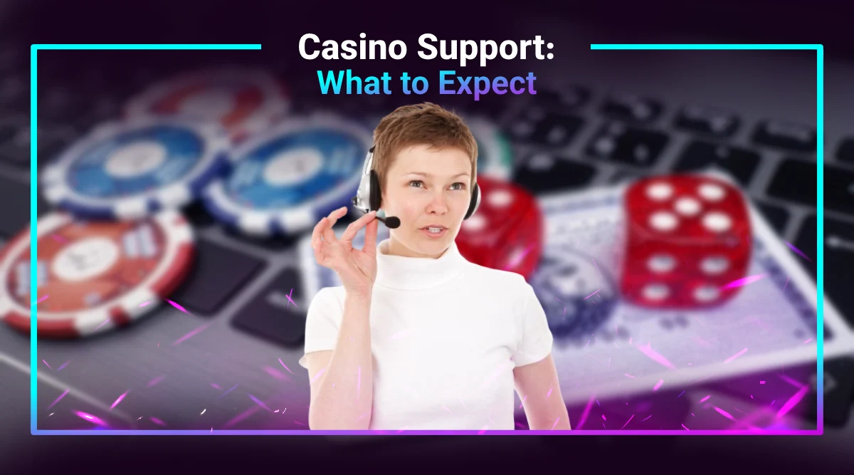How Online Casino Customer Service Works