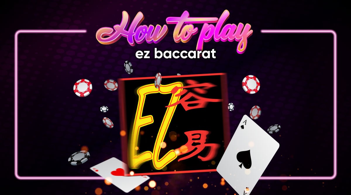 How to Play EZ Baccarat: Game Rules and Tips - Slots Paradise