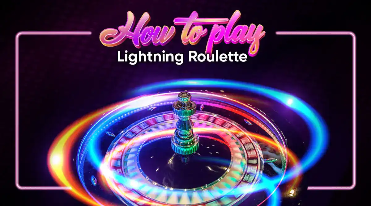 How to Play Lightning Roulette: Rules, Tips, and Strategies