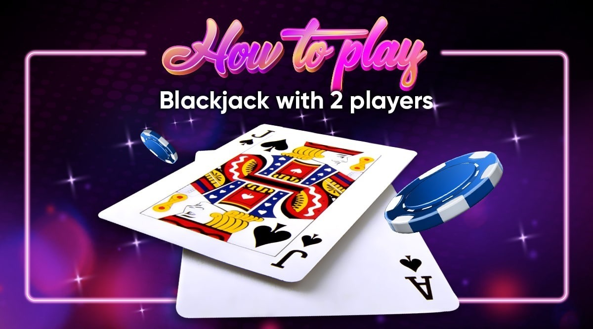 Multiplayer Blackjack: How to Play Blackjack With 2 Players