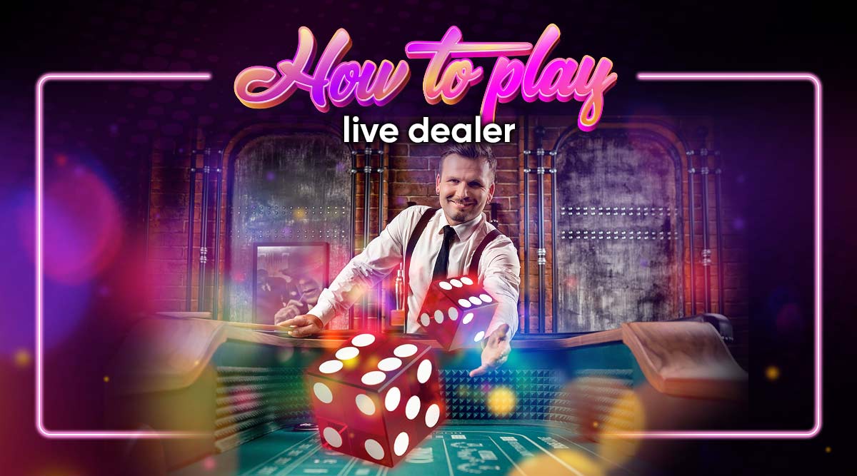 How to Play Live Dealer Games for Fun and Profit - Slots Paradise