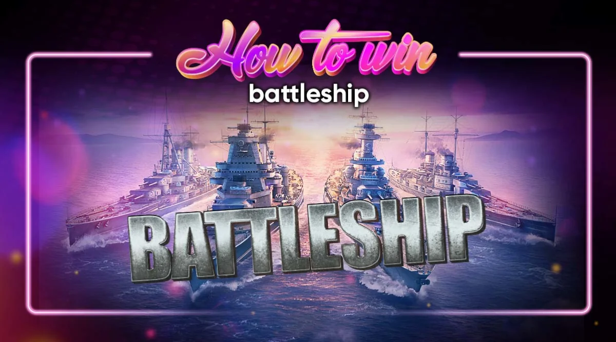How to Win Battleship: Conquering the Art of Battle - Slots Paradise