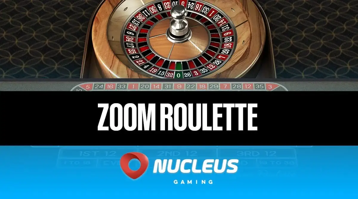 Zoom Roulette from Nucleus Gaming