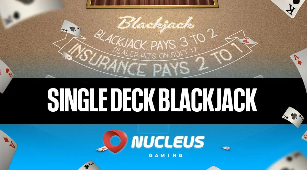 Single Deck Blackjack Online Casino From Nucleus Gaming