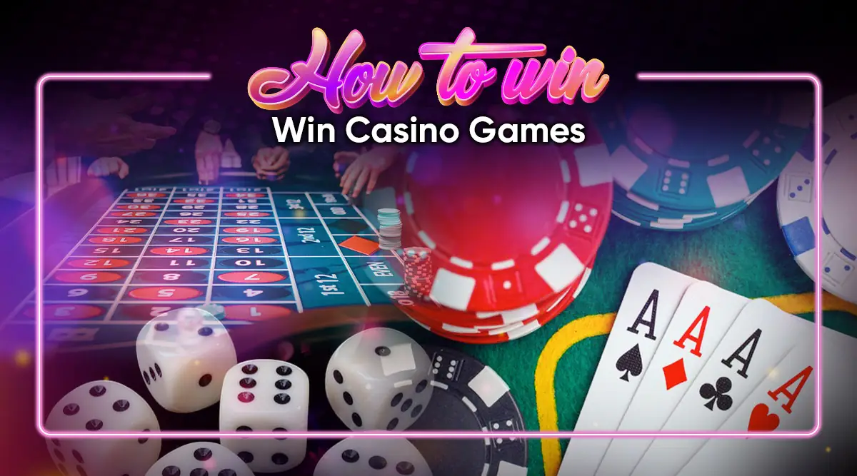 How to Win Casino Games