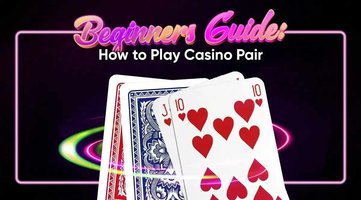 Beginner's Guide: How to Play Casino Pair