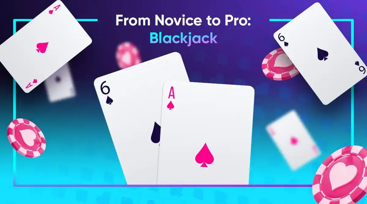From Novice to Pro: Blackjack