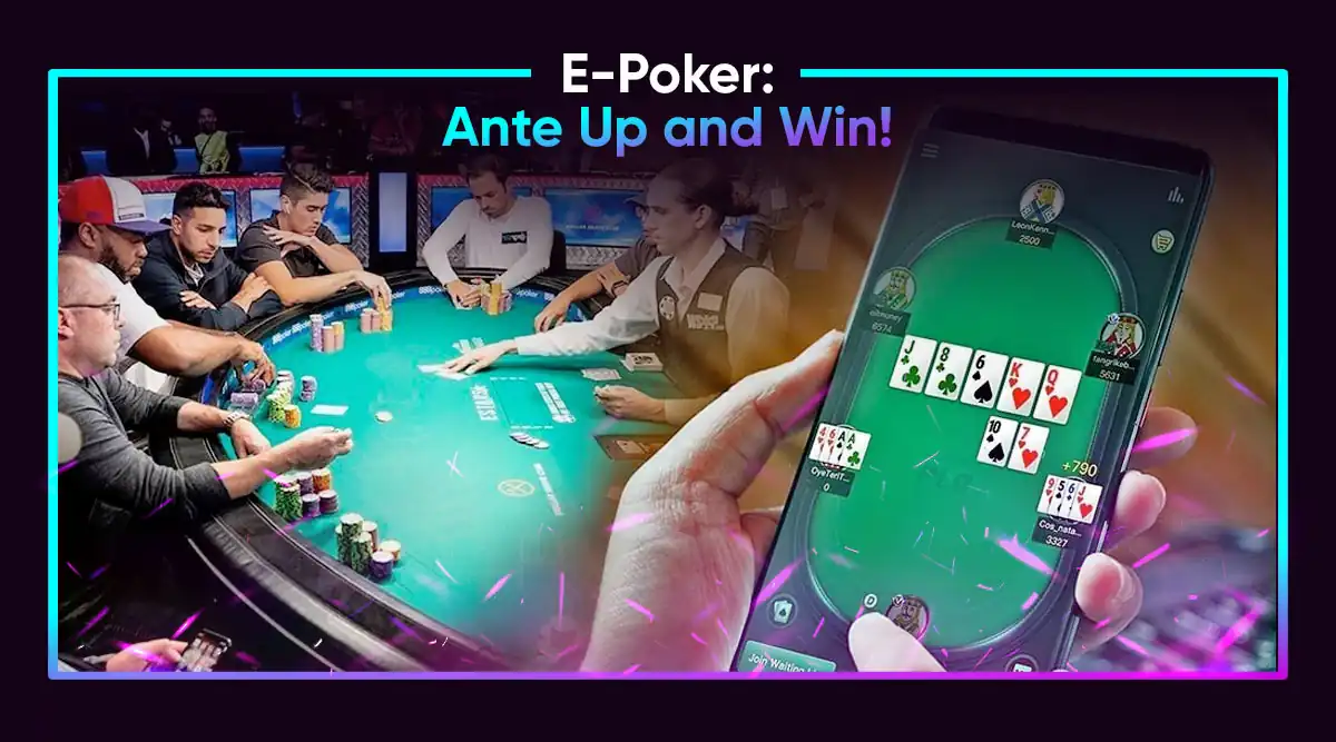 E-Poker: Ante Up and Win!