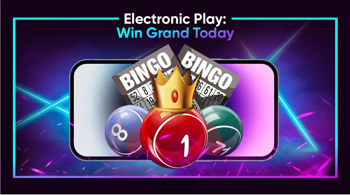 Electronic Play: Win Grand Today