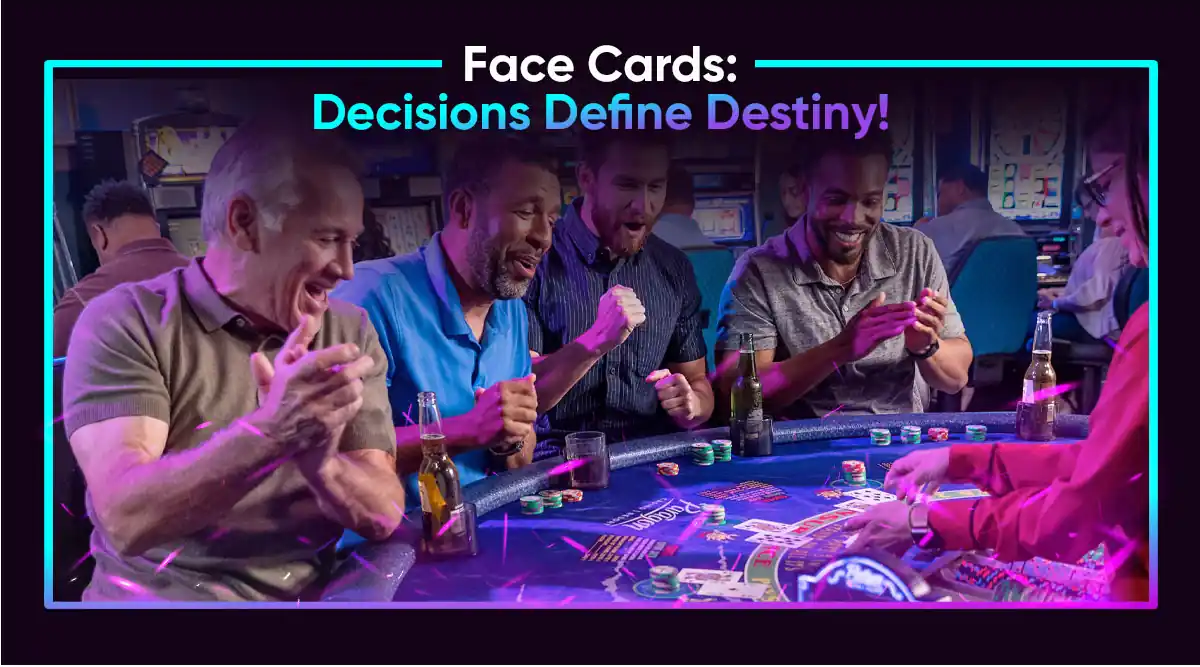 Face Cards: Decisions Define Destiny!