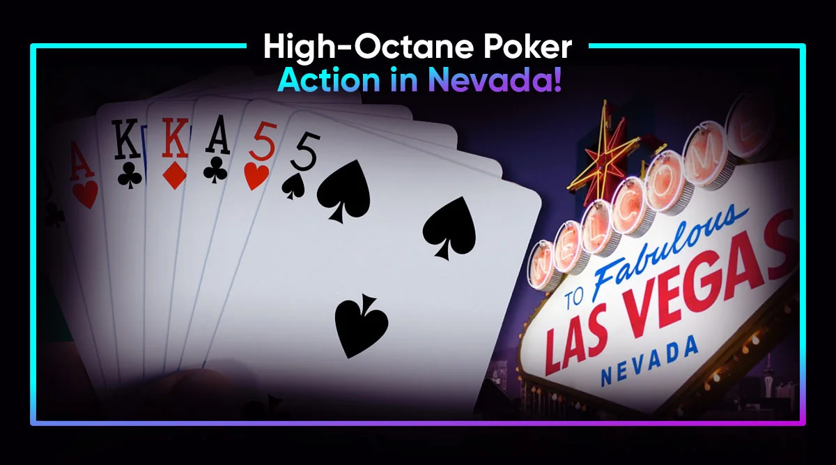 High-Octane Poker Action in Nevada!