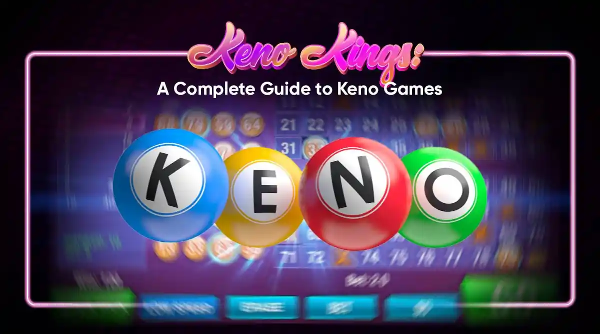 Become a Keno Queen: A Guide to Keno Games