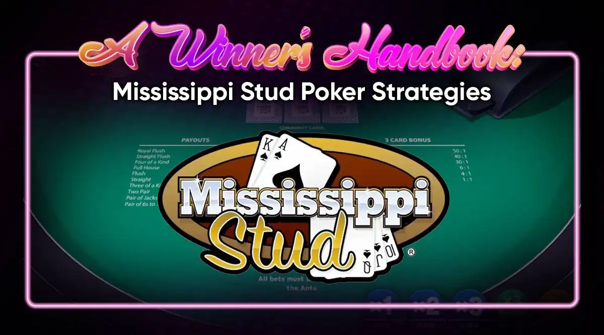 A Winner's Handbook: Mississippi Stud Poker Strategies