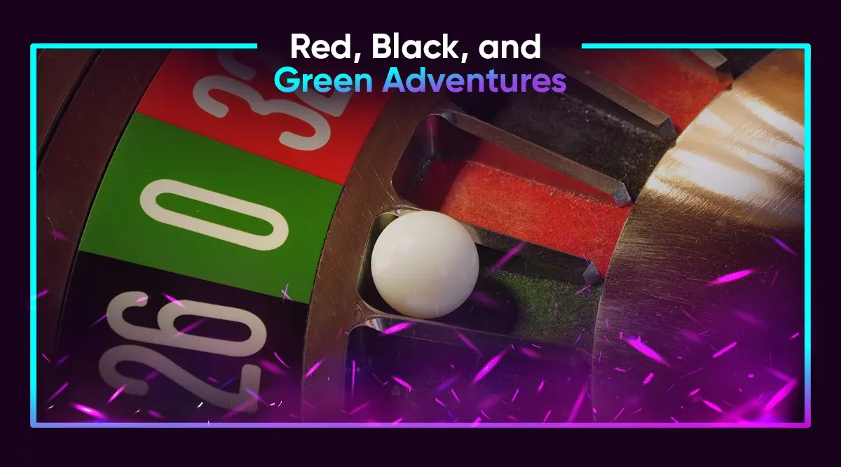 Red, Black, and Green Adventures