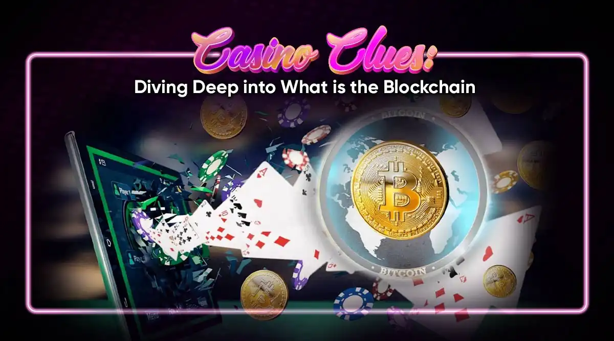 Casino Clues: What Is the Blockchain?