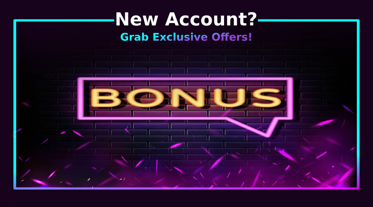 New Account? Grab Exclusive Offers!