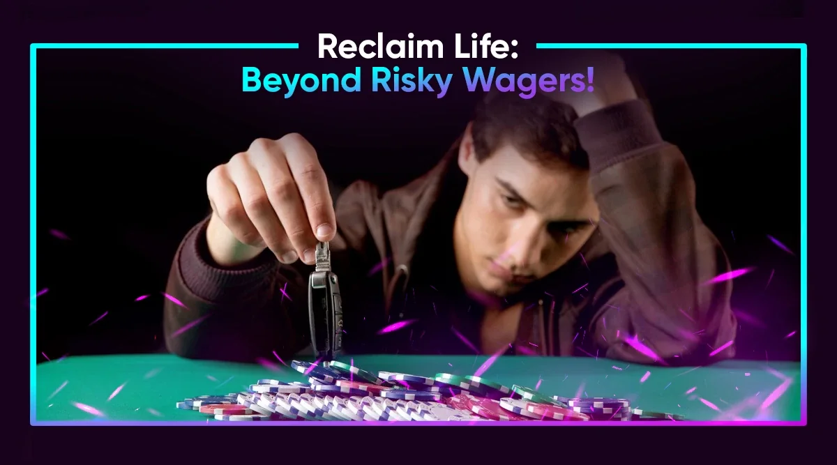 Reclaim Life: Beyond Risky Wagers!