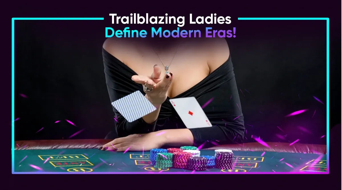 Trailblazing Ladies Define Modern Eras!