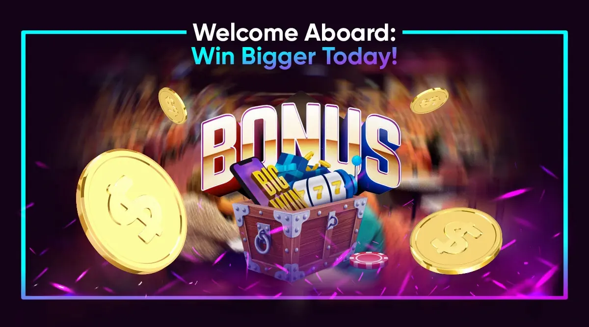 Welcome Aboard: Win Bigger Today!