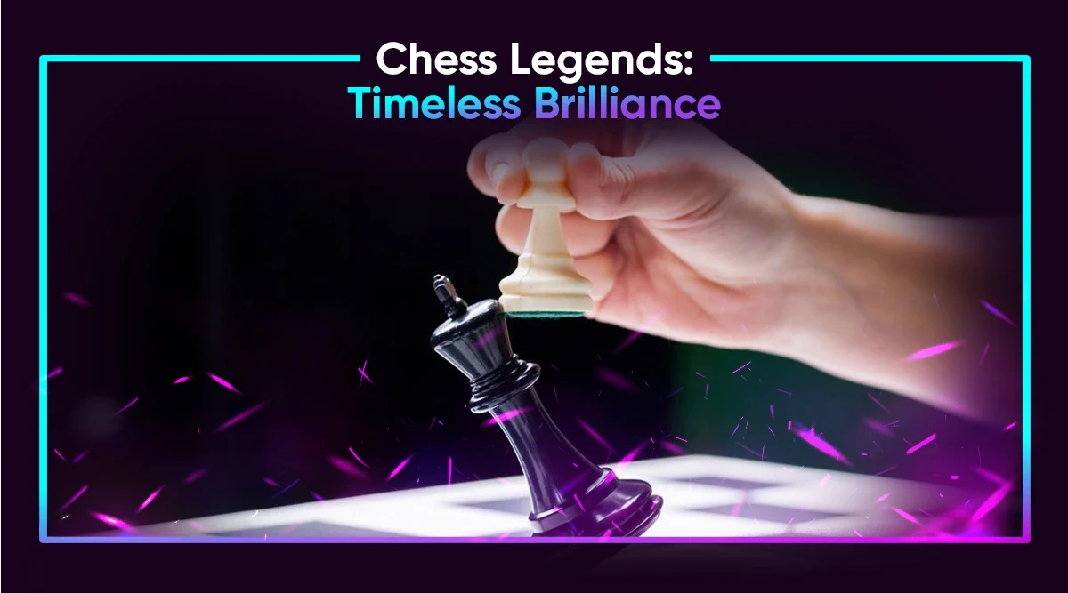 Chess Legends: Timeless Brilliance