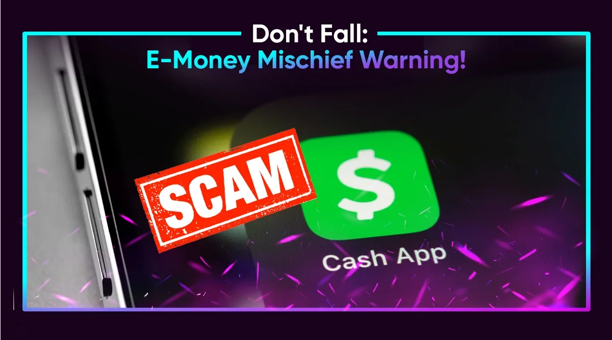 Don't Fall: E-Money Mischief Warning!