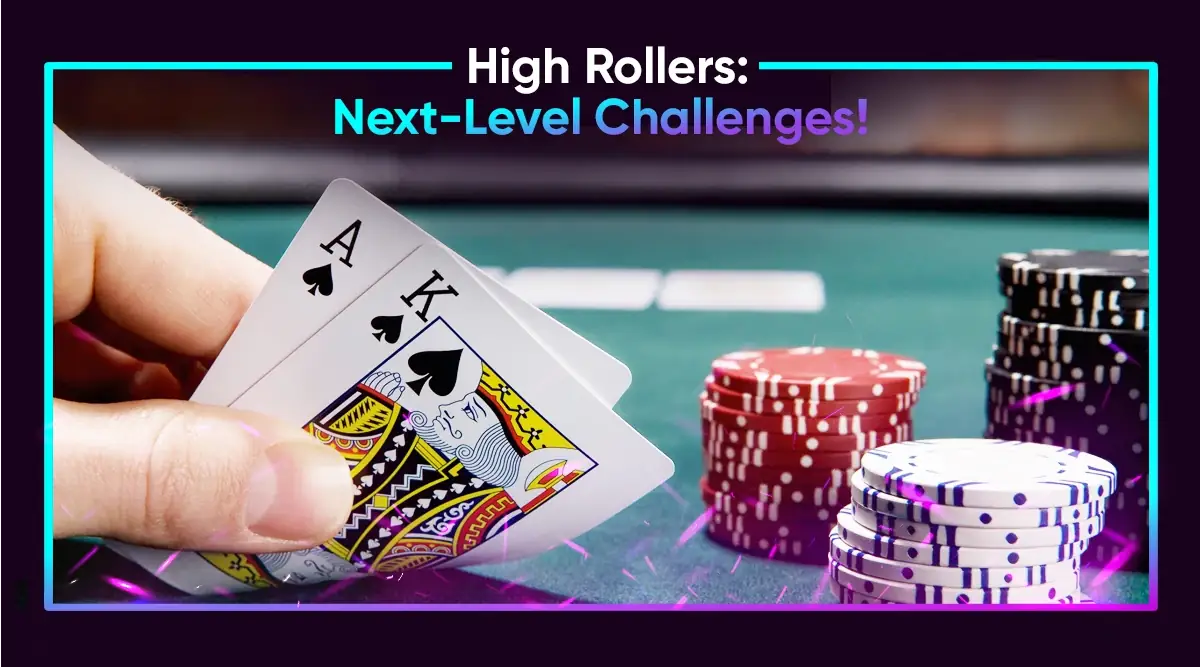 High Rollers: Next-Level Challenges!