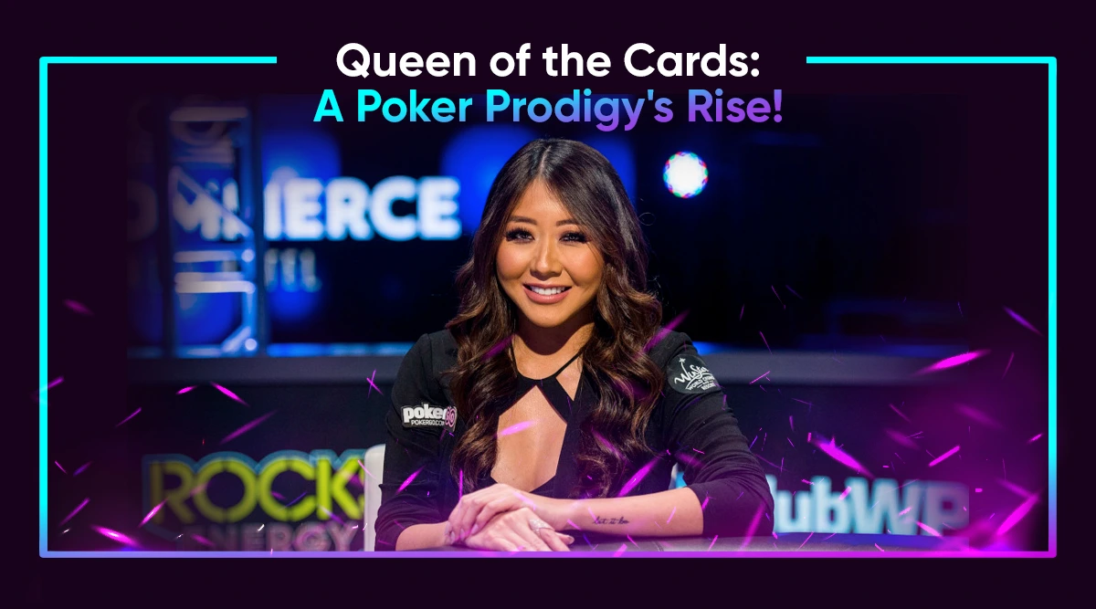 Queen of the Cards: A Poker Prodigy's Rise!