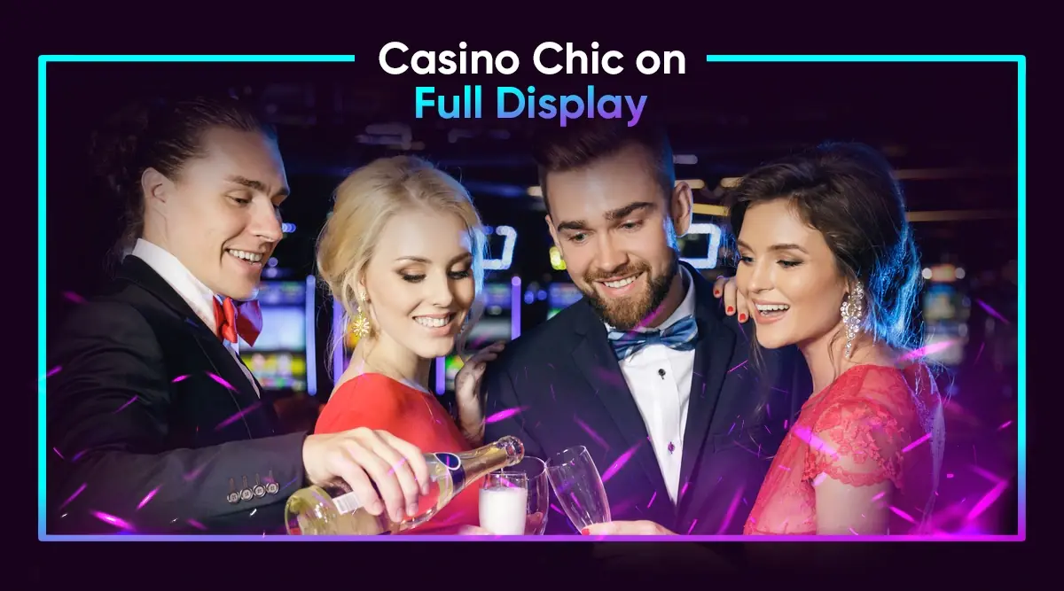 Casino Chic on Full Display