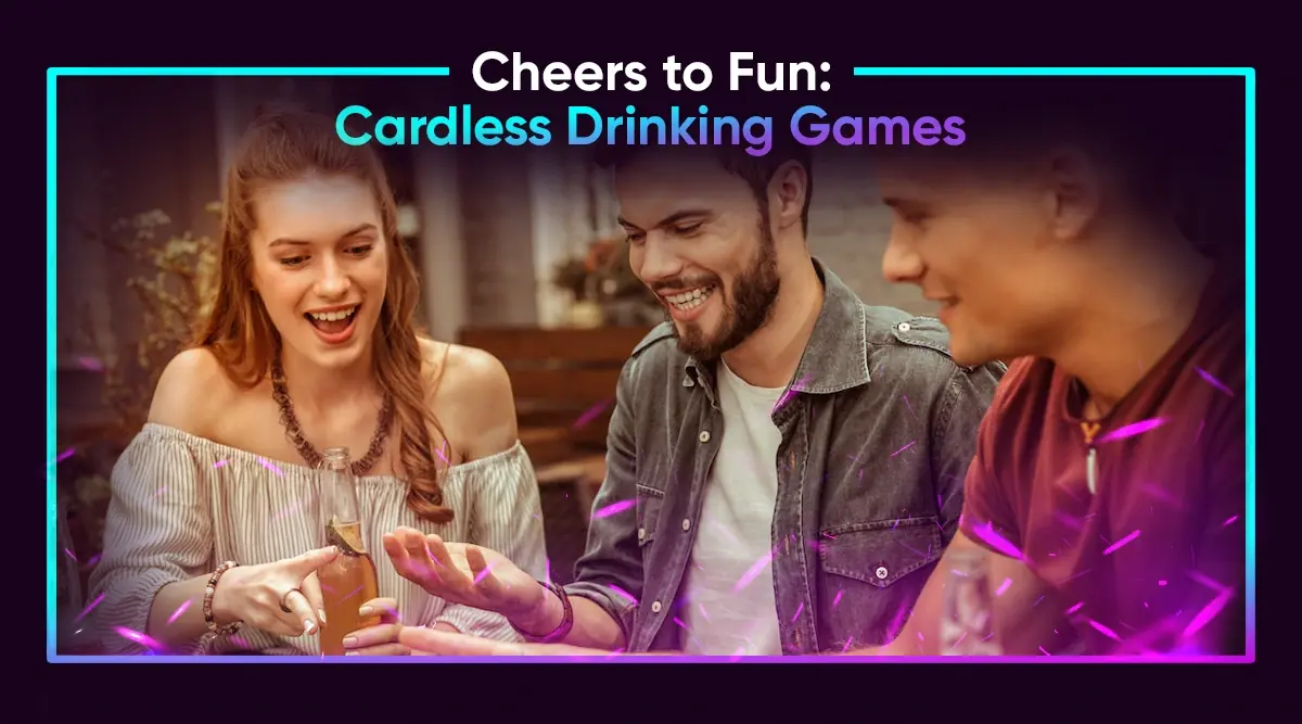 Cheers to Fun: Cardless Drinking Games