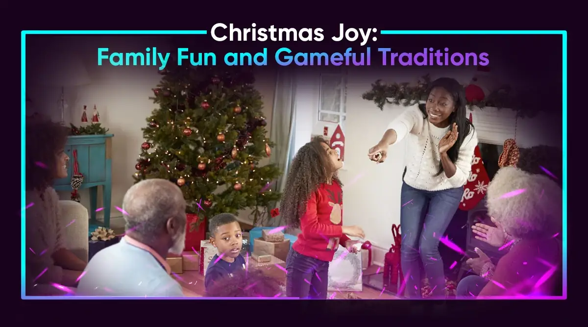 Christmas Joy: Family Fun and Gameful Traditions