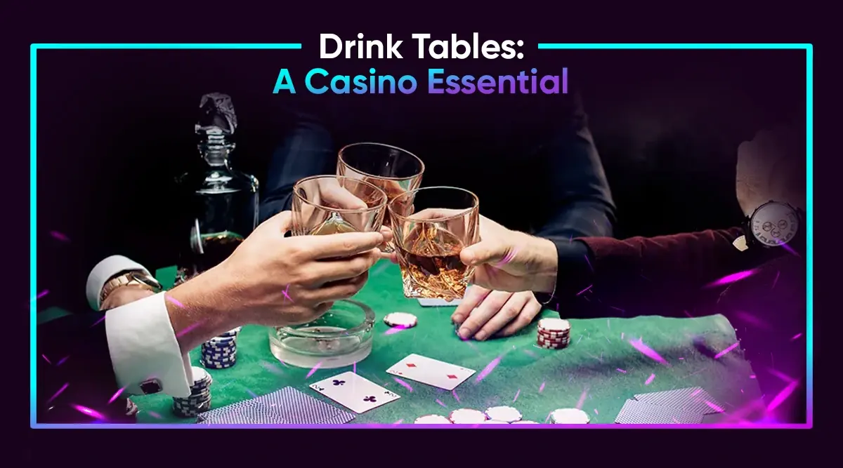 Drink Tables: A Casino Essential