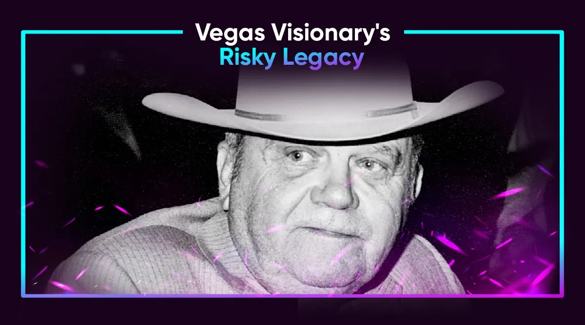 Vegas Visionary's Risky Legacy