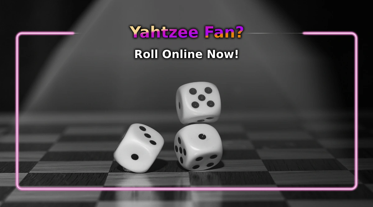 Yahtzee Fan? Roll Online Now!