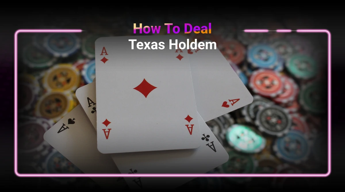 Poker Success at Your Texas Holdem Dealing