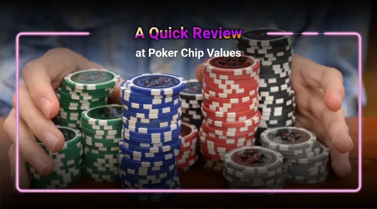 From White to Pink: Poker Chip Values Explained