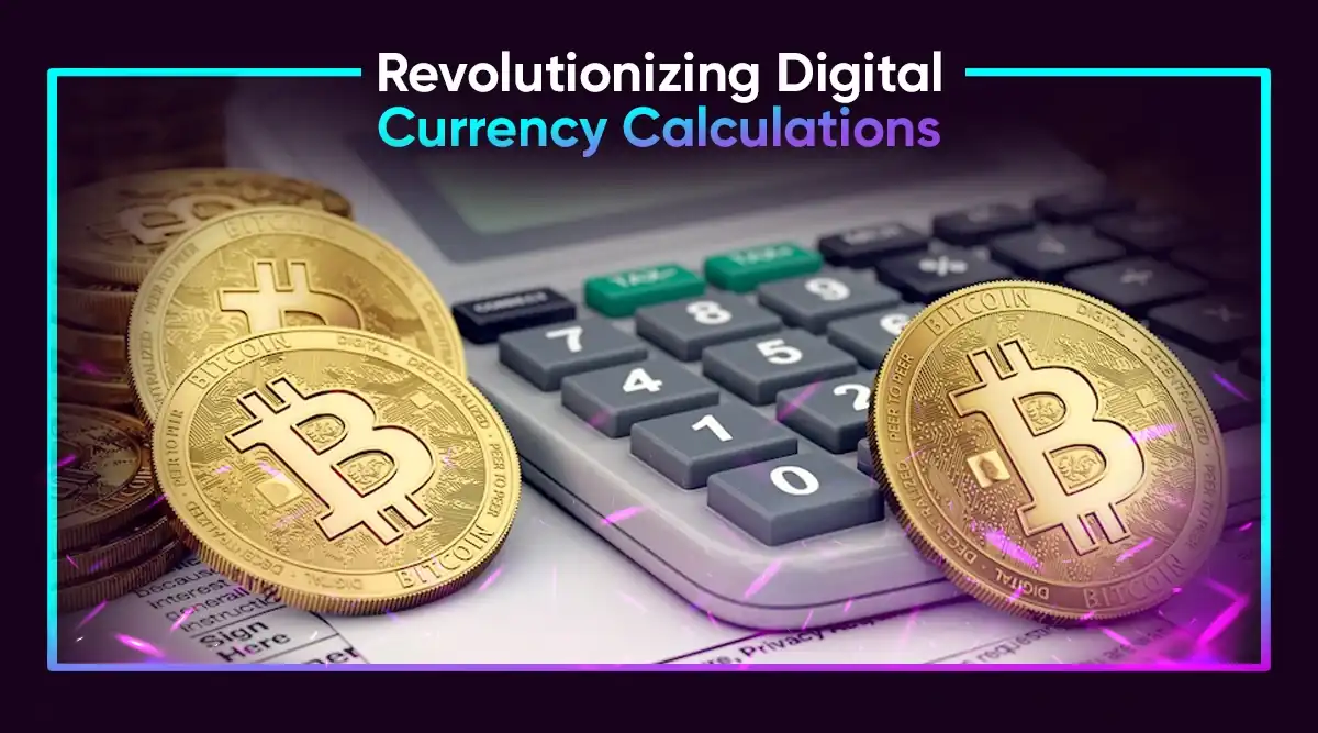 Revolutionizing Digital Currency Calculations